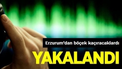 Erzurum'da Alman yakalandı!