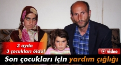 3 ayda 3 çocuğunu kaybettiler