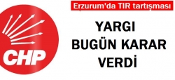 CHP tırına yargıdan ret!