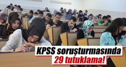 KPSS Soruşturması'nda 29 tutuklama