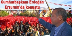 Cumhurbaşkanı Erdoğan Erzurum'da konuştu
