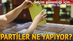 İşte partilerin seçim güvenliği