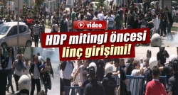 Demirtaş'ın mitingi öncesi olaylar çıktı