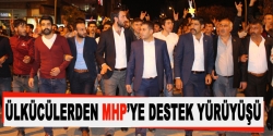 Ülkücülerden MHP destek yürüyüşü