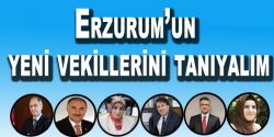 Erzurum'un yeni vekillerini tanıyormusunuz?