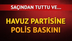 Polis havuz partisini bastı