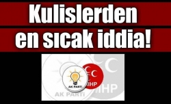 AK Parti-MHP görüşüyor iddiası