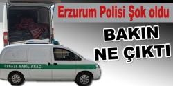 Erzurum Polisi Şok oldu