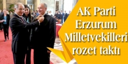 Erzurum Milletvekili Ala rozet taktı!