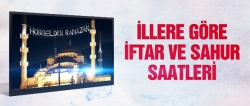 İllere göre iftar ve sahur saatleri