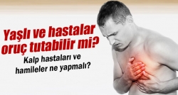 Yaşlı ve hastalar oruç tutabilir mi?