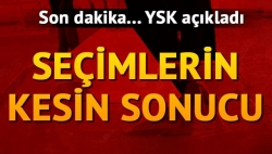 7 Haziran seçimlerinin kesin sonucu!