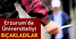 Üniversiteliyi bıçakladılar!