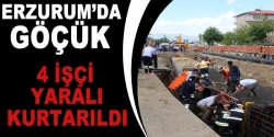 Erzurum'da göçük 4 işçi yaralı kurtarıldı
