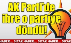 Ak Parti’de ibre CHP’ye yöneliyor!