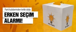 AK Parti'de erken seçim alarmı