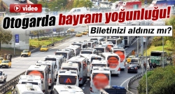 Otogarı’nda biletler tükeniyor!