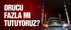 1 saat 12 dakika fazla mı oruç tutuyoruz