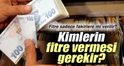 Kimlerin fitre vermesi gerekir