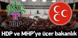 HDP ve MHP'nin üçer bakanlığı olacak!