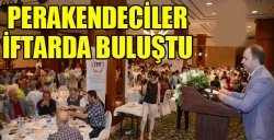 Perakendeciler iftarda buluştu!