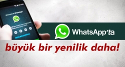 WhatsApp'a büyük yenilik geliyor!