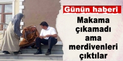 Merdiveni çıktılar makama çıkamadılar