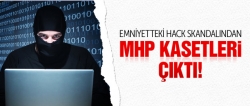 Hack skandalından MHP kasetleri çıktı