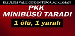 PKK minibüs taradı: 1 ölü, 1 yaralı