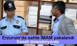 Erzurum'da sahte imam yakalandı