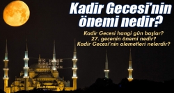 Kadir Gecesi'nin önemi nedir