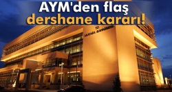 AYM'den flaş dershane kararı