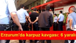 Erzurum'da karpuz kavgası: 6 yaralı