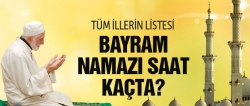 Bayram Namazı saat kaçta?