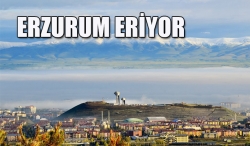 Erzurum erimeye devam ediyor!