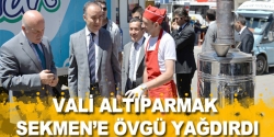 Vali Altıparmak Sekmen'e övgü yağdırdı