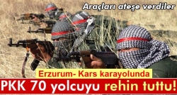 Kars -Erzurum yolunda 70 yolcu rehin!