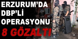 Erzurum'da DBP'li operasyonu