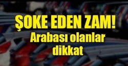 Araç sahiplerini çıldırtan zam!