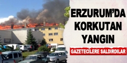 Erzurum'da korkutan yangın