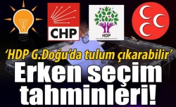 Erken seçime erken tahminler!