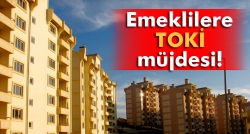 Emeklilere ‘TOKİ’ müjdesi!