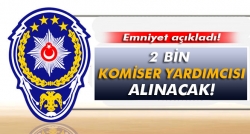 2 bin komiser yardımcısı alınacak!