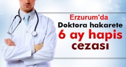 Doktora hakarete 6 ay hapis!