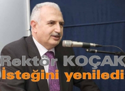 Rektör Koçak isteğini yeniledi