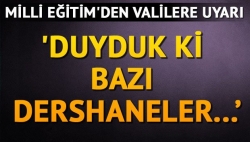 MEB’den valiliklere ‘dershane’ uyarısı!