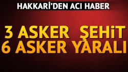 Hakkari'de çatışma: 3 asker şehit!