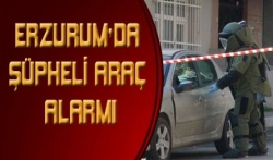 Erzurum'da Şüpheli Araç Alarmı!