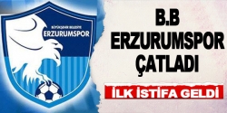 Erzurumspor'da ilk istifa geldi