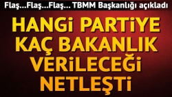 Partilerin bakanlık sayıları netleşti!